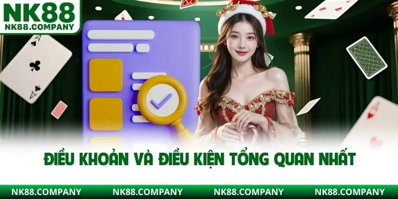 Điều khoản và điều kiện tổng quan nhất